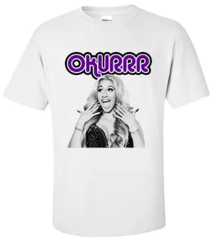 CARDI B: Okurrrr T Shirt