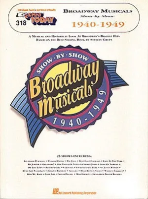 EZ PLAY 318 BROADWAY MUSICALS SHOW 1940-49
