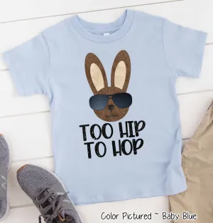 Too Hip To Hop Shirt Boys Easter Day Tee