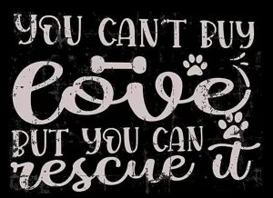 You Can't Buy Love but You Can Rescue It AI Created One of a Kind Digital Download Canvas Poster Wall Art DIY Printable DIY Craft Supply
