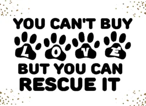 You Can't Buy Love but You Can Rescue It Digital Designed Instant Download Fully Editable PNG File Fairycore Cottagecore Dog Lover DIY Craft